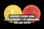 Terrorist Groups Using Cryptocurrency for Fundraising: TRM Labs Report