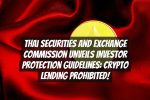 Thai Securities and Exchange Commission Unveils Investor Protection Guidelines: Crypto Lending Prohibited!
