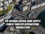 The Bolivian Central Bank Adopts Chinese Yuan for International Transactions