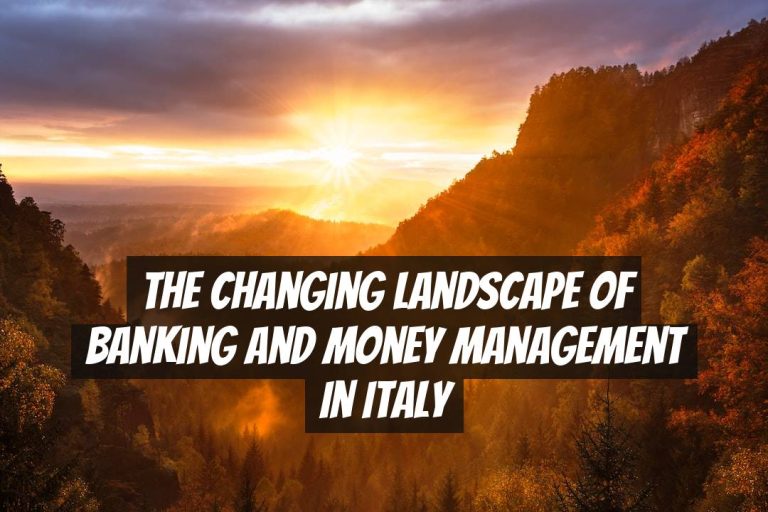 The Changing Landscape of Banking and Money Management in Italy