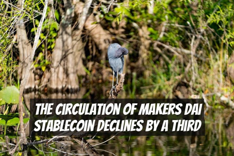 The Circulation of Makers DAI Stablecoin Declines by a Third