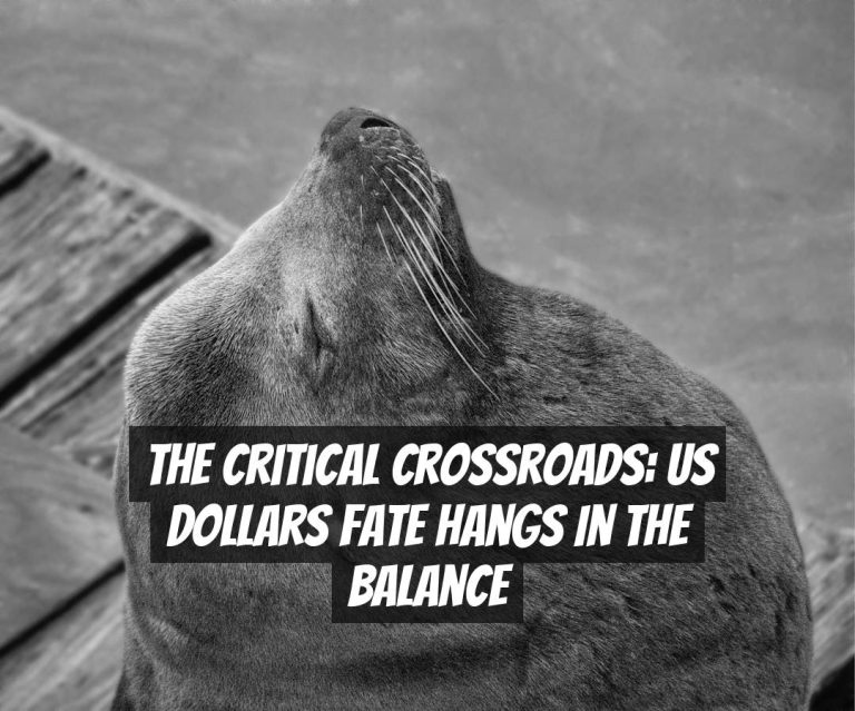 The Critical Crossroads: US Dollars Fate Hangs in the Balance