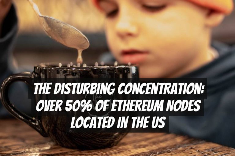 The Disturbing Concentration: Over 50% of Ethereum Nodes Located in the US