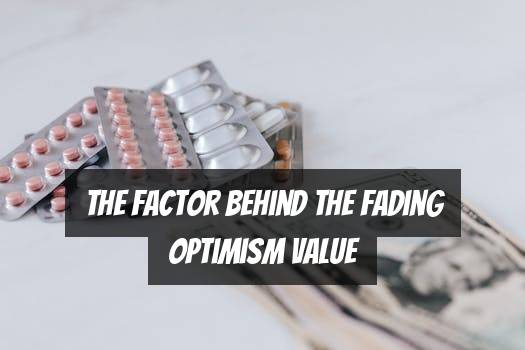 The Factor Behind the Fading Optimism Value