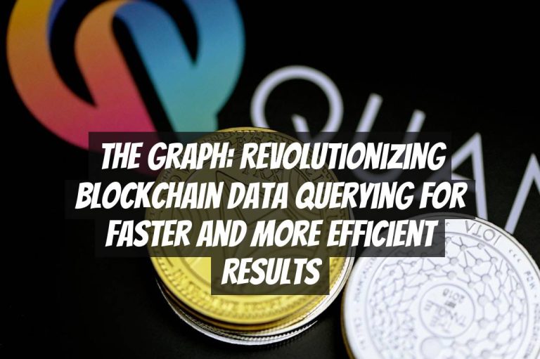 The Graph: Revolutionizing Blockchain Data Querying for Faster and More Efficient Results