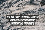 The Next Top Trending Crypto: DeeLance Revolutionizes Freelancing and Web 3