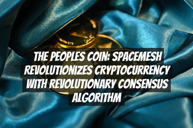 The Peoples Coin: Spacemesh Revolutionizes Cryptocurrency with Revolutionary Consensus Algorithm