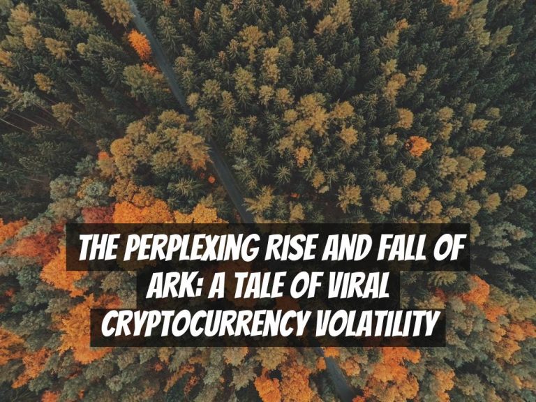 The Perplexing Rise and Fall of ARK: A Tale of Viral Cryptocurrency Volatility