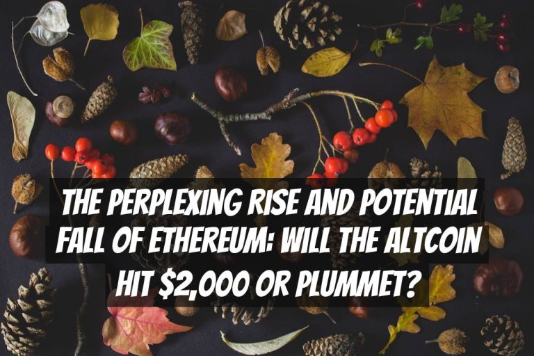 The Perplexing Rise and Potential Fall of Ethereum: Will the Altcoin Hit $2,000 or Plummet?