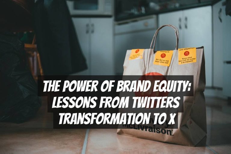 The Power of Brand Equity: Lessons from Twitters Transformation to X