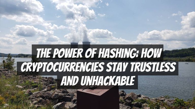 The Power of Hashing: How Cryptocurrencies Stay Trustless and Unhackable