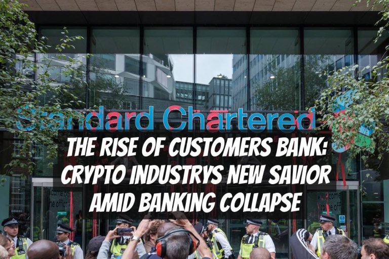 The Rise of Customers Bank: Crypto Industrys New Savior Amid Banking Collapse