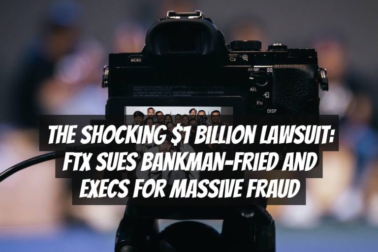 The Shocking $1 Billion Lawsuit: FTX Sues Bankman-Fried and Execs for Massive Fraud
