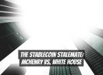 The Stablecoin Stalemate: McHenry vs. White House