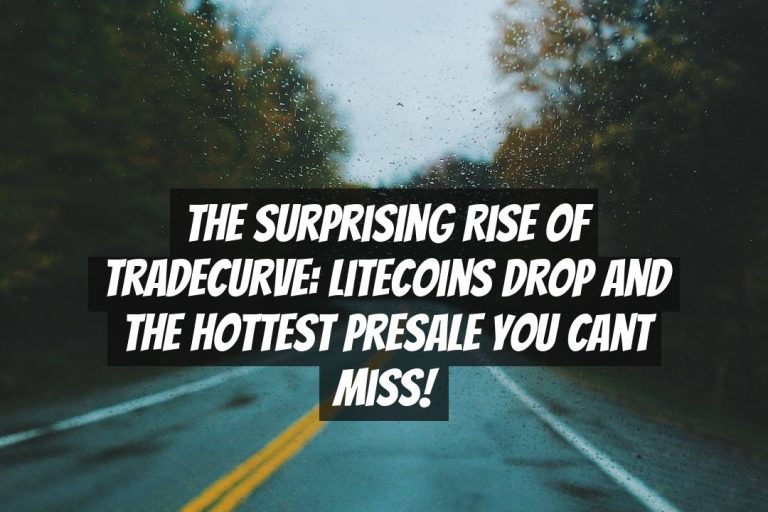 The Surprising Rise of Tradecurve: Litecoins Drop and the Hottest Presale You Cant Miss!