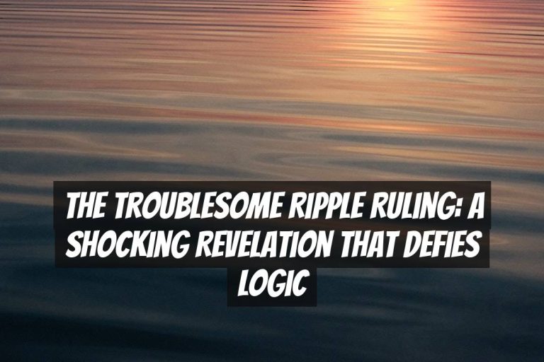 The Troublesome Ripple Ruling: A Shocking Revelation That Defies Logic