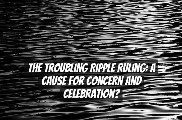 The Troubling Ripple Ruling: A Cause for Concern and Celebration?