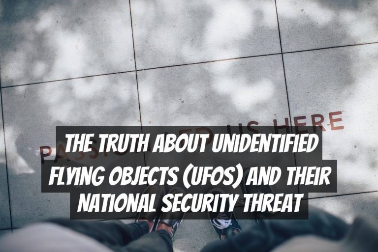 The Truth About Unidentified Flying Objects (UFOs) and Their National Security Threat