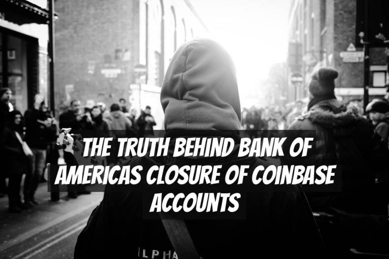 The Truth Behind Bank of Americas Closure of Coinbase Accounts