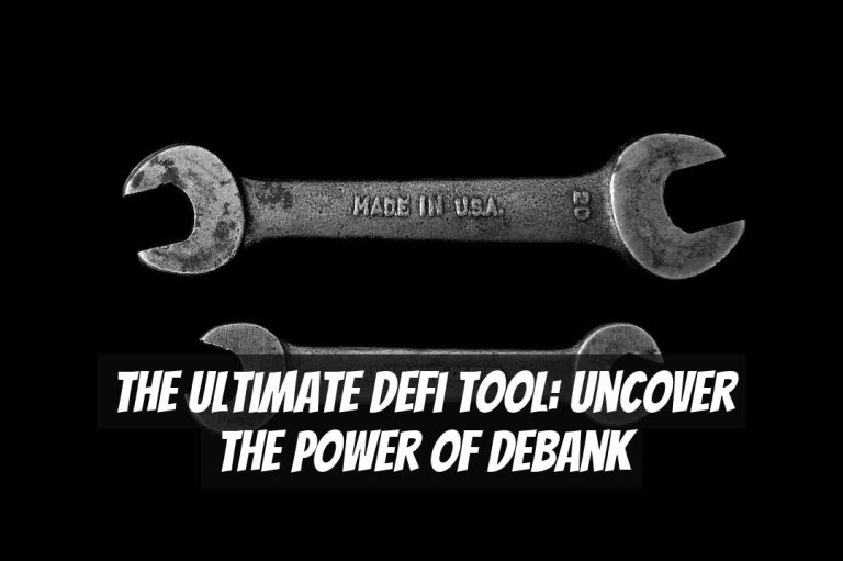 The Ultimate DeFi Tool: Uncover the Power of DeBank