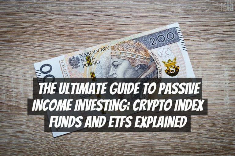 The Ultimate Guide to Passive Income Investing: Crypto Index Funds and ETFs Explained