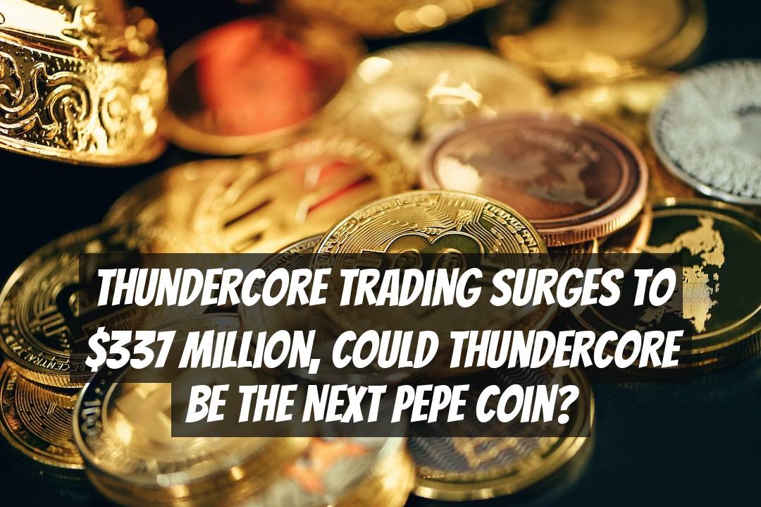 Thundercore Trading Surges to $337 Million, Could Thundercore be the Next Pepe Coin?