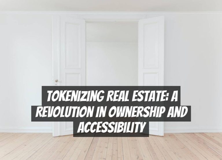 Tokenizing Real Estate: A Revolution in Ownership and Accessibility