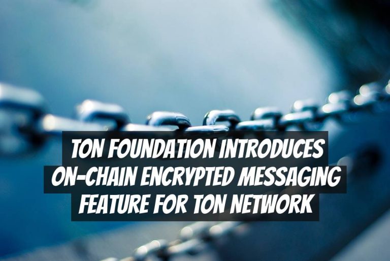 TON Foundation Introduces On-Chain Encrypted Messaging Feature for TON Network