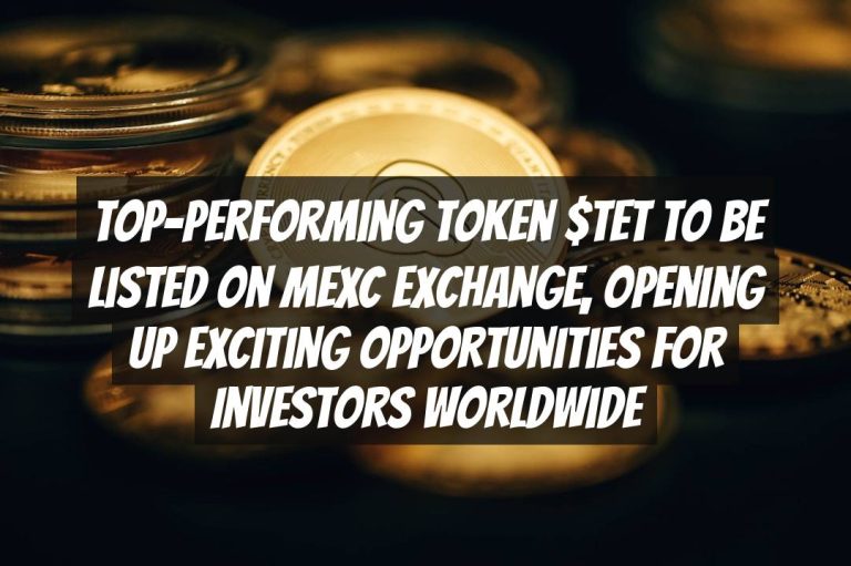 Top-performing token $TET to be listed on MEXC Exchange, opening up exciting opportunities for investors worldwide
