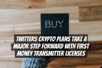 Twitters Crypto Plans Take a Major Step Forward with First Money Transmitter Licenses