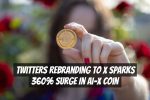 Twitters Rebranding to X Sparks 360% Surge in AI-X Coin
