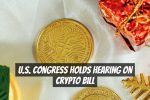 U.S. Congress Holds Hearing on Crypto Bill