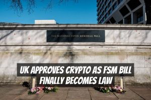 UK Approves Crypto as FSM Bill Finally Becomes Law