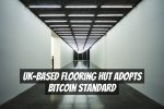 UK-based Flooring Hut Adopts Bitcoin Standard