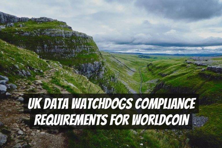 UK Data Watchdogs Compliance Requirements for Worldcoin