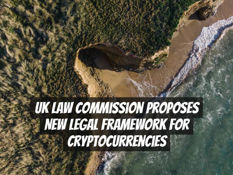 UK Law Commission Proposes New Legal Framework for Cryptocurrencies