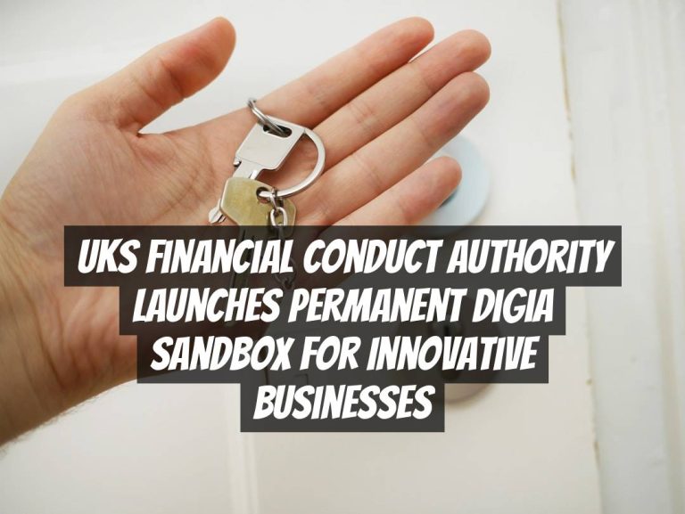 UKs Financial Conduct Authority Launches Permanent Digia Sandbox for Innovative Businesses