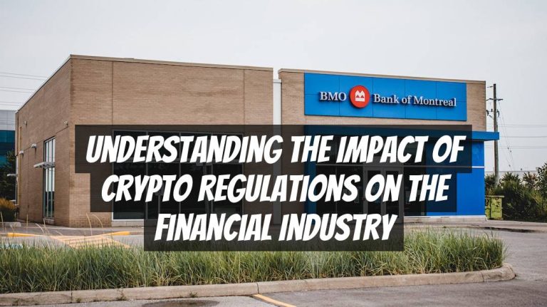 Understanding the Impact of Crypto Regulations on the Financial Industry