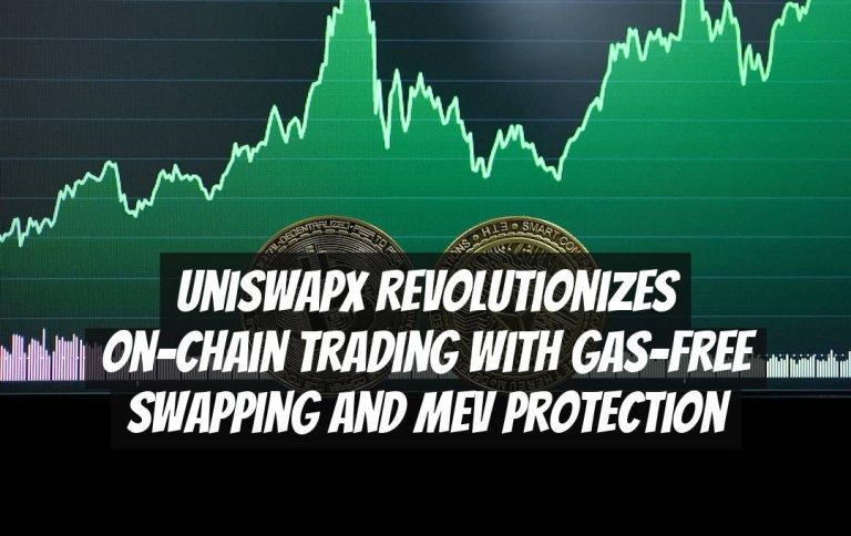 UniswapX Revolutionizes On-Chain Trading with Gas-Free Swapping and MEV Protection