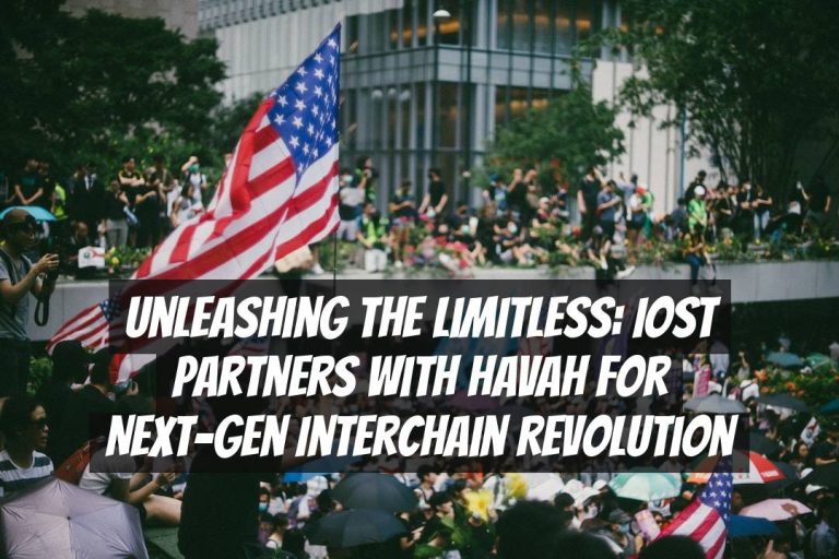 Unleashing the Limitless: IOST Partners with HAVAH for Next-Gen Interchain Revolution