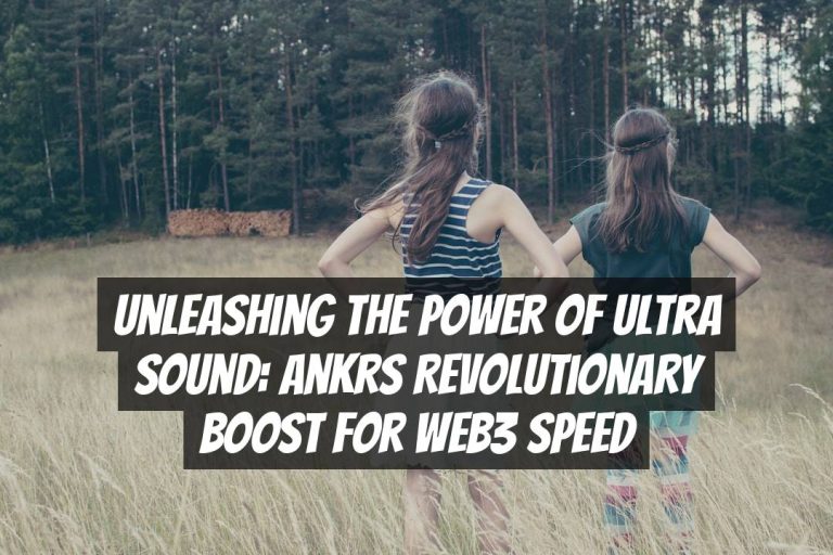 Unleashing the Power of Ultra Sound: Ankrs Revolutionary Boost for Web3 Speed