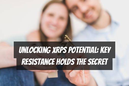 Unlocking XRPs Potential: Key Resistance Holds the Secret