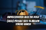 Unprecedented: Alex The Doge (ALEX) Presale Sees 14 Million Tokens Vanish
