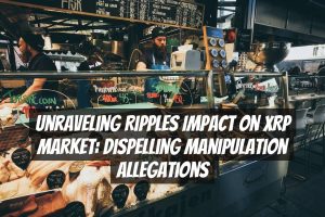 Unraveling Ripples Impact on XRP Market: Dispelling Manipulation Allegations