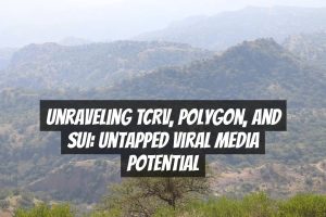 Unraveling TCRV, Polygon, and SUI: Untapped Viral Media Potential