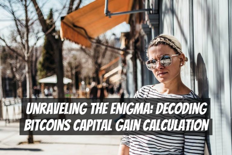 Unraveling the Enigma: Decoding Bitcoins Capital Gain Calculation