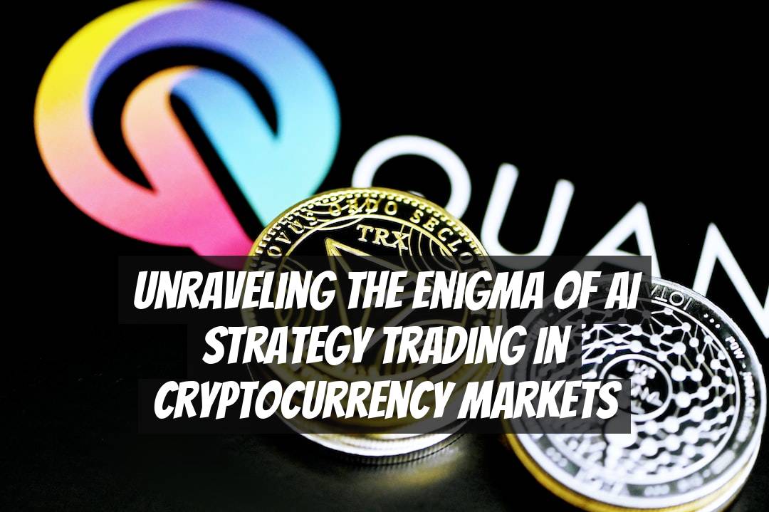 Unraveling the Enigma of AI Strategy Trading in Cryptocurrency Markets
