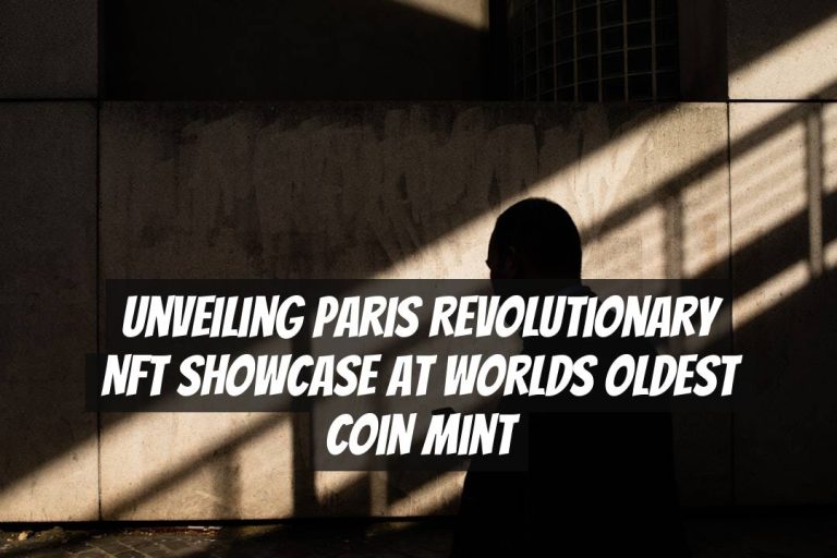 Unveiling Paris Revolutionary NFT Showcase at Worlds Oldest Coin Mint