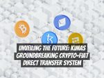 Unveiling the Future: Kimas Groundbreaking Crypto-Fiat Direct Transfer System