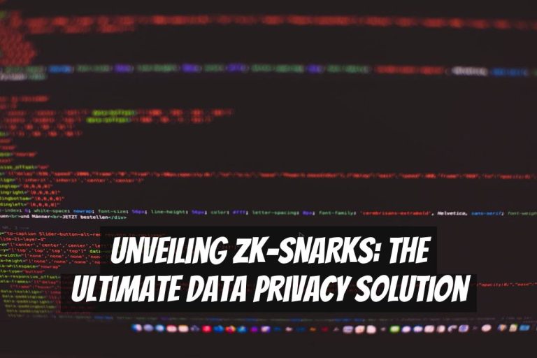 Unveiling zk-SNARKs: The Ultimate Data Privacy Solution
